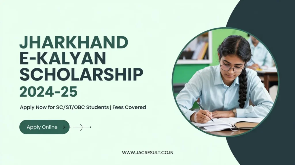 Jharkhand e Kalyan Jharkhand Scholarship 2024-25 banner featuring a focused girl student in school uniform writing in a notebook, with Apply Online button and website jacresult.co.in.

